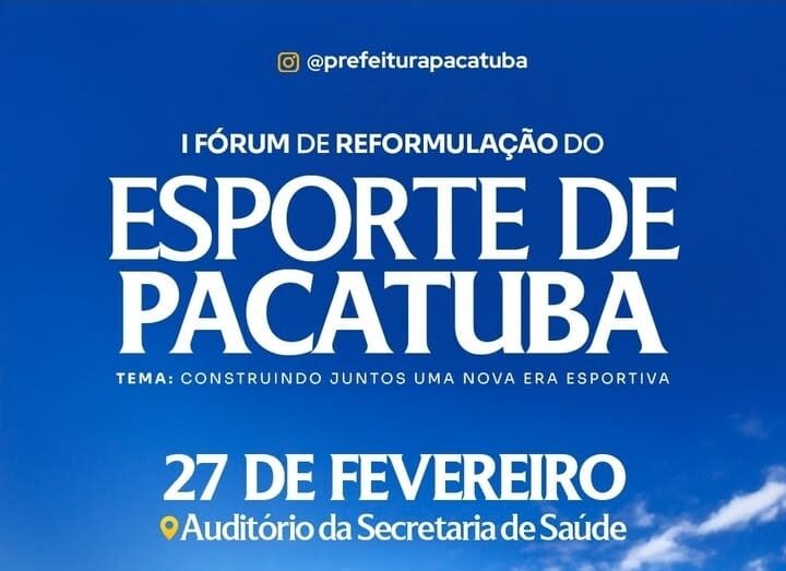 Pacatuba realiza p Iº Forum Esportivo do município.